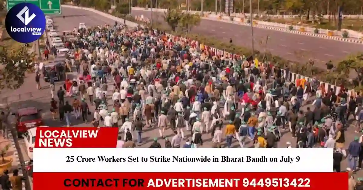 25-crore-workers-set-to-strike-nationwide-in-bharat-bandh-on-july-9