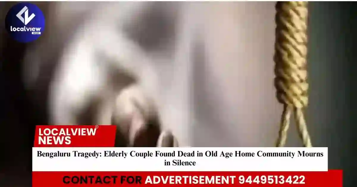 bengaluru-tragedy-elderly-couple-found-dead-in-old-age-home-community-mourns-in-silence