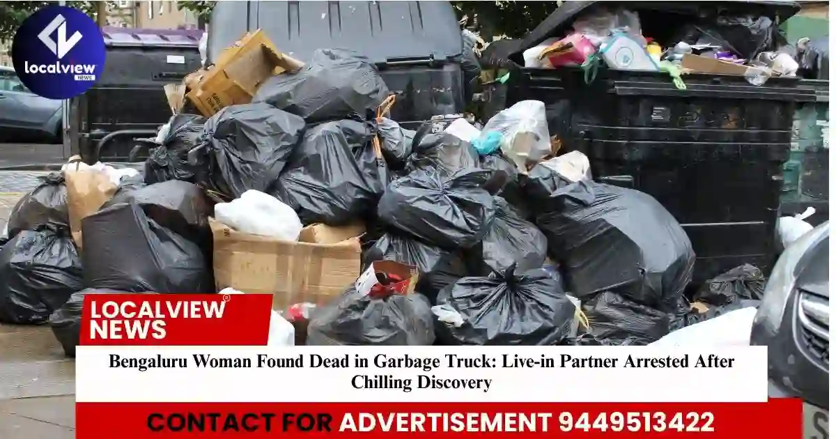 bengaluru-woman-found-dead-in-garbage-truck-live-in-partner-arrested-after-chilling-discovery