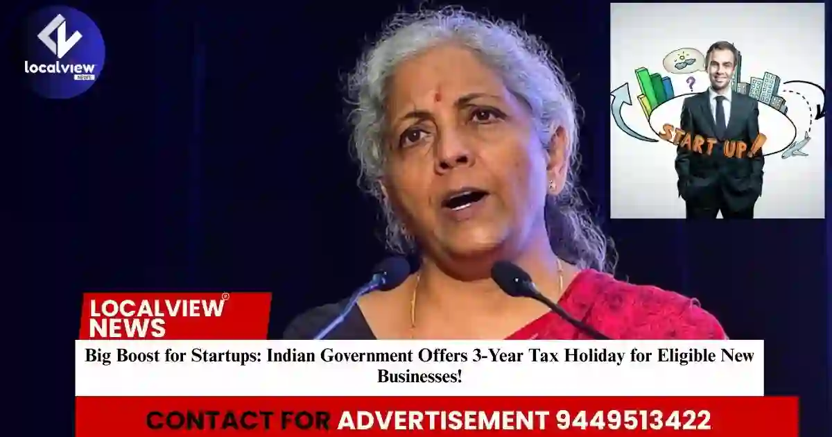 big-boost-for-startups-indian-government-offers-3-year-tax-holiday-for-eligible-new-businesses