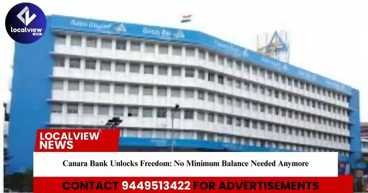 canara-bank-unlocks-freedom-no-minimum-balance-needed-anymore-2