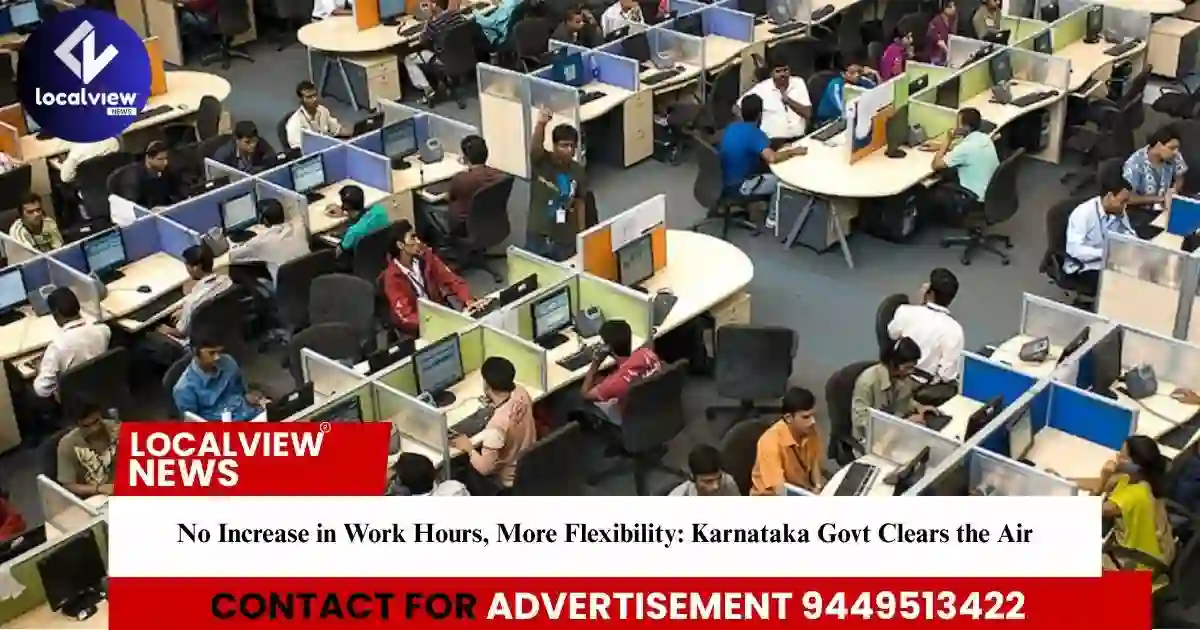 /no-increase-in-work-hours-more-flexibility-karnataka-govt-clears-the-air